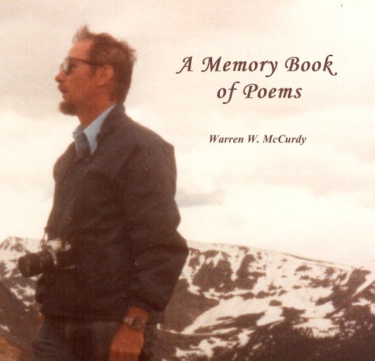 View A Memory Book of Poems Warren W. McCurdy by momccurdy