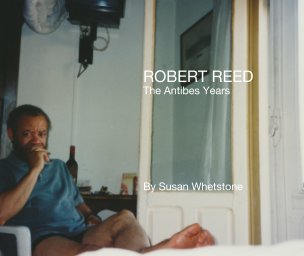 ROBERT REED The Antibes Years book cover
