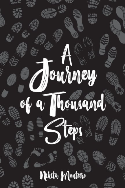 View A Journey of a Thousand Steps: poetry on self-love, mindfulness and self-discovery by Nikita Monteiro