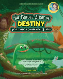 The Untold Story of Destiny. Dual Language Books for Children ( Bilingual English - Spanish ) Cuento en español book cover