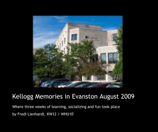 Kellogg Memories in Evanston August 2009 book cover