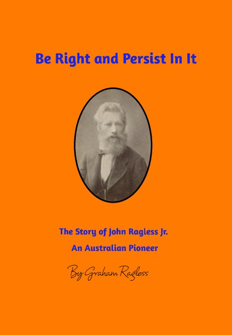 View Be Right and Persist In It by Graham Ragless
