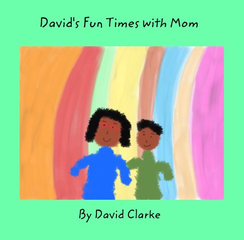 View David's Fun Times with Mom by David Clarke