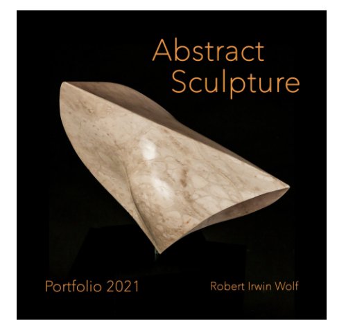 View Abstract Sculpture by Robert Irwin Wolf