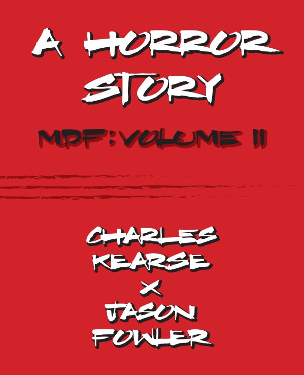 View A Horror Story - MDF: Vol. 2 by Charles Kearse x Jason Fowler
