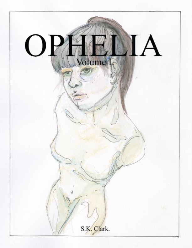View Ophelia (Volume I)* by S. K. Clark