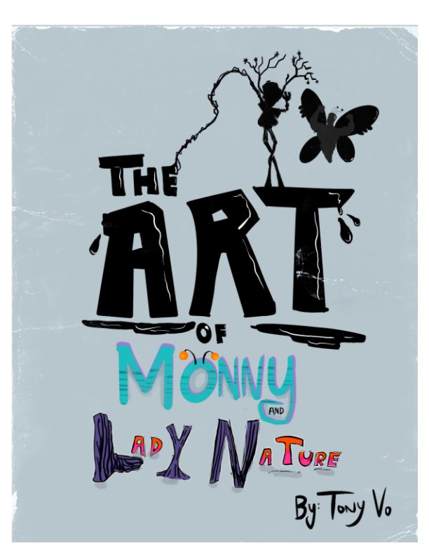 View The Art Of Monny and Lady Nature by Tony Vo