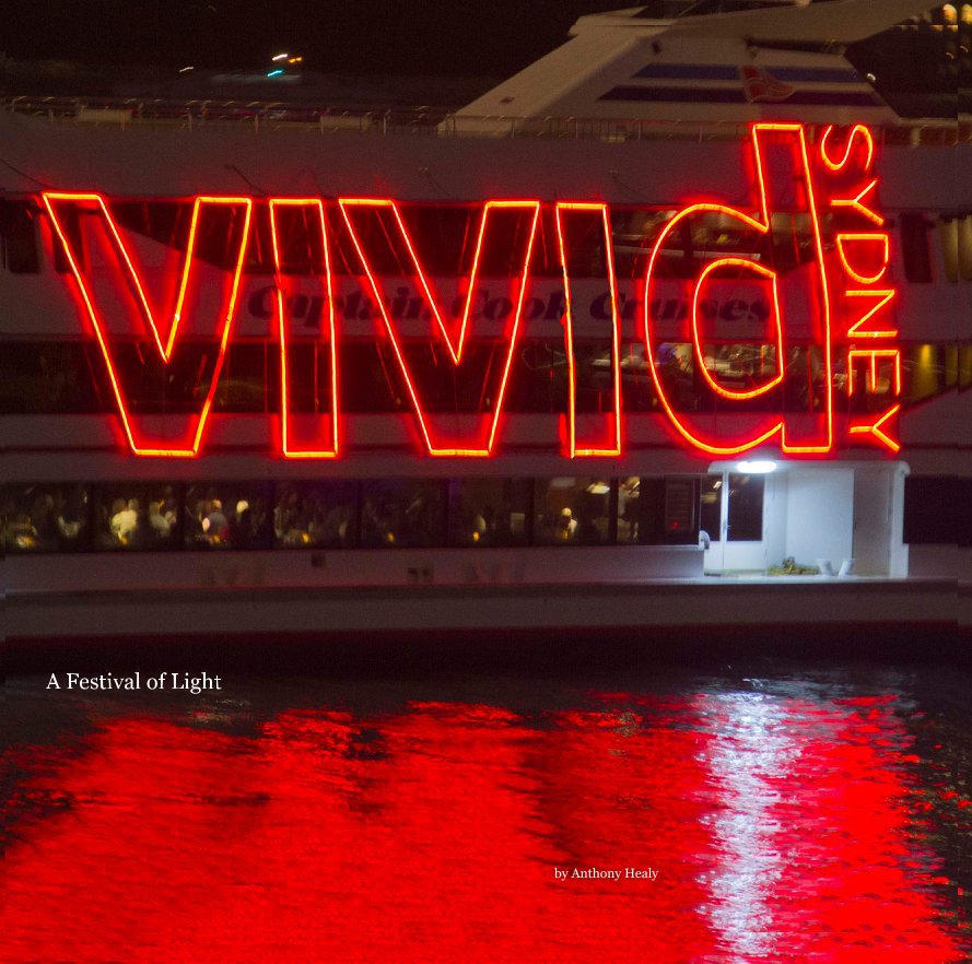 View Vivid Sydney by Anthony Healy