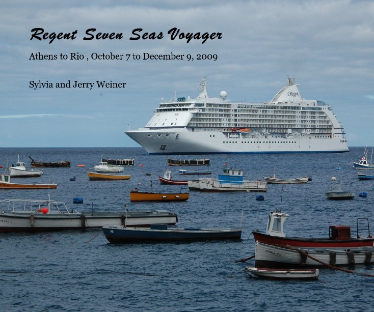 View Regent Seven Seas Voyager by Sylvia and Jerry Weiner