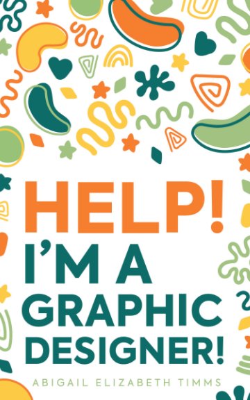 Ver Help! I'm A Graphic Designer por Abigail Elizabeth Timms