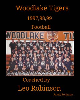 Woodlake Tigers 1997,98,99 Football Coached by Leo Robinson book cover