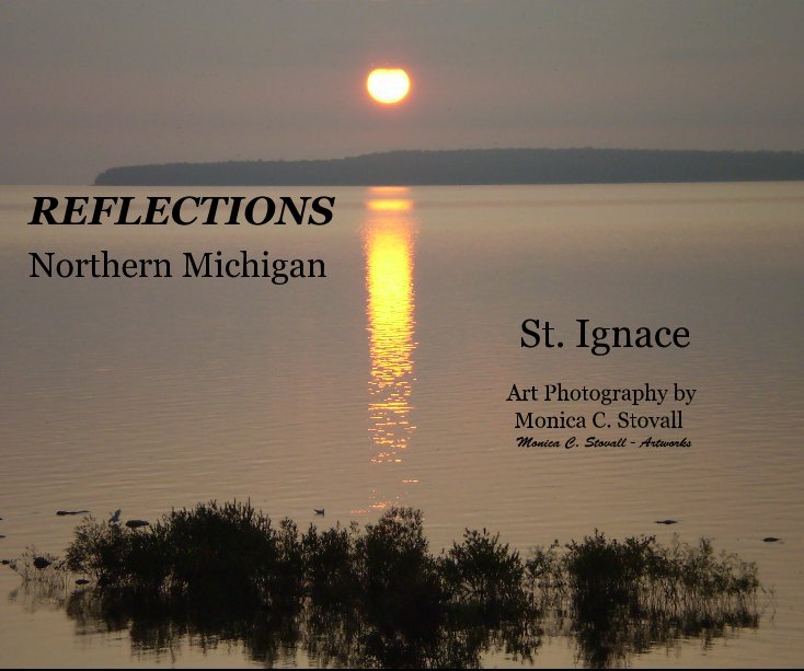 View Reflections Northern Michigan by Monica C. Stovall