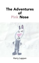 The Adventures of Pink Nose book cover