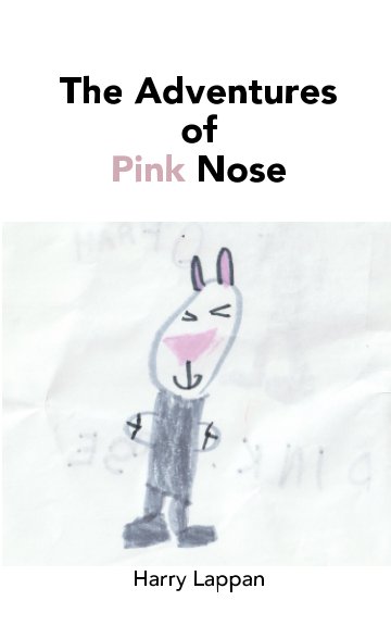 View The Adventures of Pink Nose by Harry Lappan