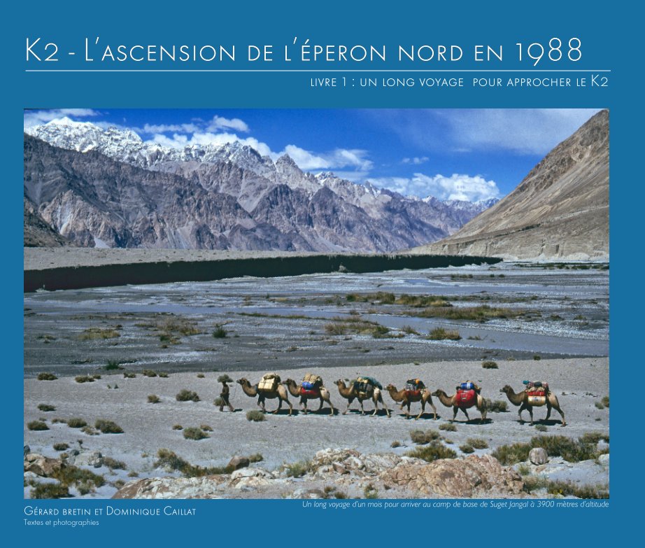 View K2 - 1988 : livre 1 un long voyage pour approcher le K2 by Par G. Bretin - D. Caillat