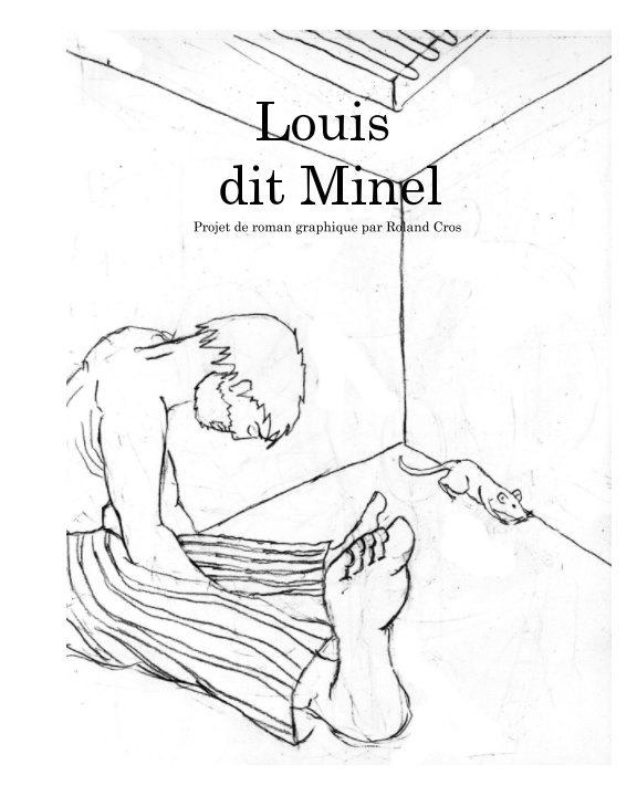 View Louis dit Minel by Roland Cros