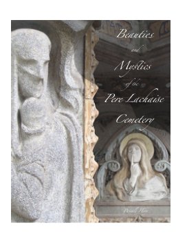 Beauties and mysteries in Pere Lachaise cemetery book cover