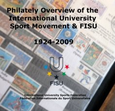 Philately Overview of the International University Sport Movement & FISU 1924-2009 book cover