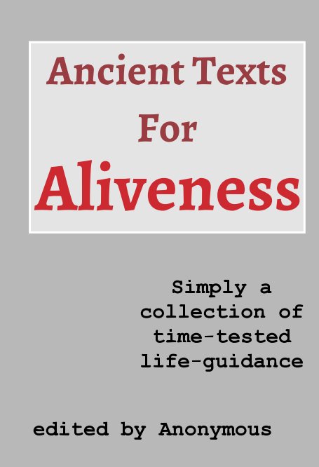 Ver Ancient Texts For Aliveness - First Edition por Anonymous