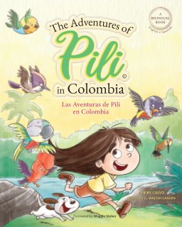 The Adventures of Pili in Colombia. Dual Language Books for Children ( Bilingual English - Spanish ) Cuento en español book cover