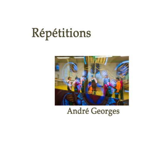 Visualizza Répétitions di André Georges
