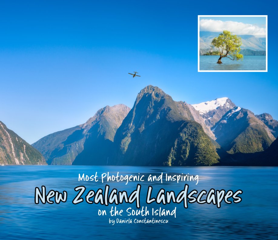 View Most Photogenic and Inspiring New Zealand Landscapes on the South Island by Daniela Constantinescu
