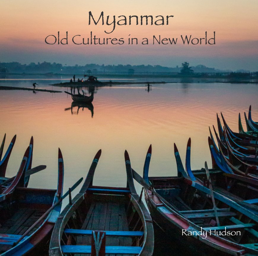 View Myanmar by Randy Hudson