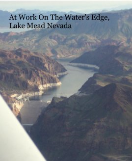 At Work On The Water's Edge, Lake Mead Nevada book cover