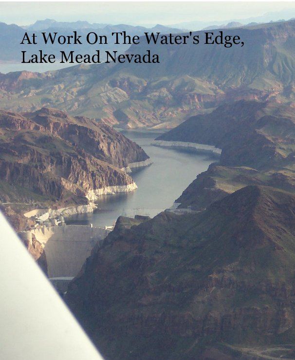 View At Work On The Water's Edge, Lake Mead Nevada by By:  H. Jane Fairchild