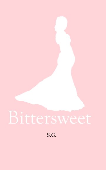View Bittersweet by S. G.