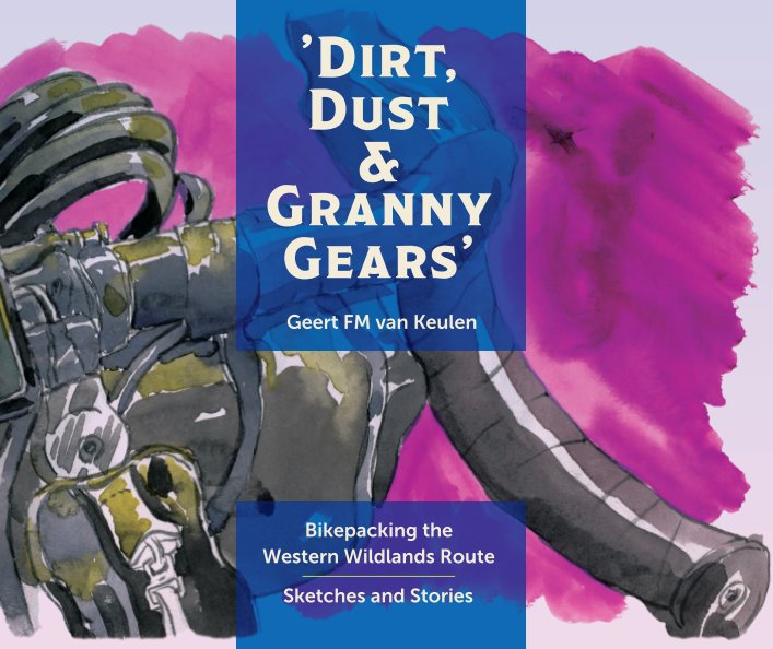 View Dirt Dust and Granny Gears – Sketches and Stories by Geert FM van Keulen