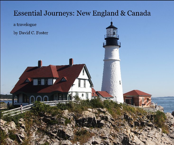 View Essential Journeys: New England & Canada by David C. Foster