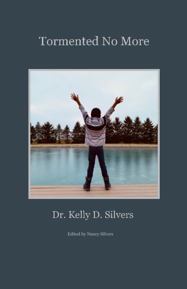 View Tormented No More by Kelly Silvers Editor N Silvers