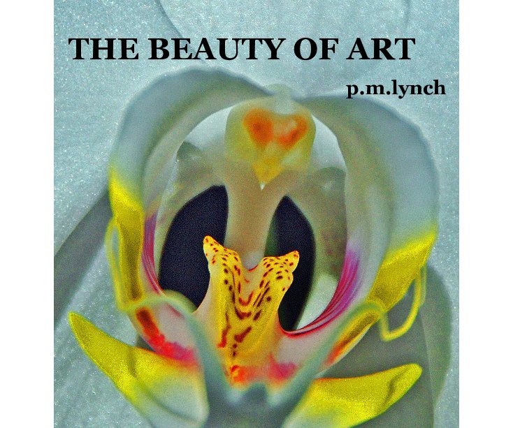 View The Beauty of Art by p m lynch