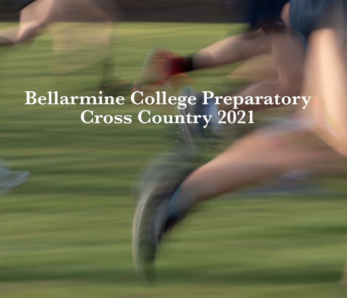 Ver Bellarmine Cross Country 2019_v2 por Dan McSweeney