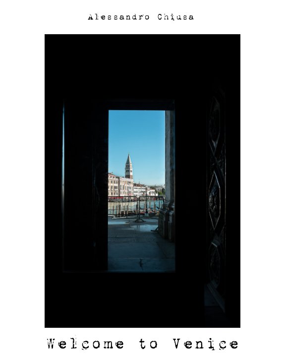 Visualizza Welcome To Venice di Alessandro Chiusa