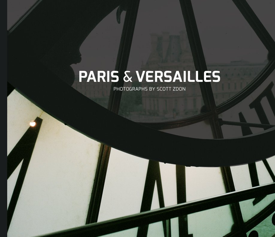 Paris and Versailles by Scott Zdon | Blurb Books