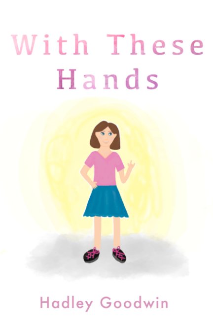 Ver With These Hands por Hadley Goodwin