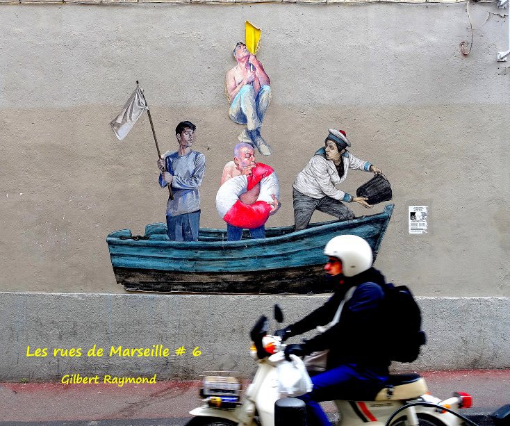 Visualizza Les rues de Marseille # 6 di Gilbert Raymond