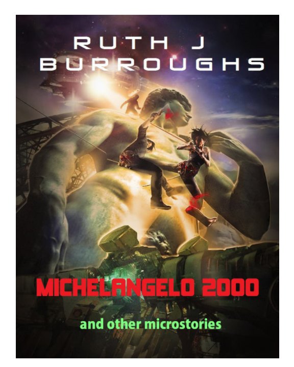 Visualizza Michelangelo 2000 and Other Microstories di Ruth J Burroughs