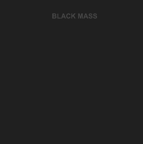 View Black Mass by Tim Pickerill