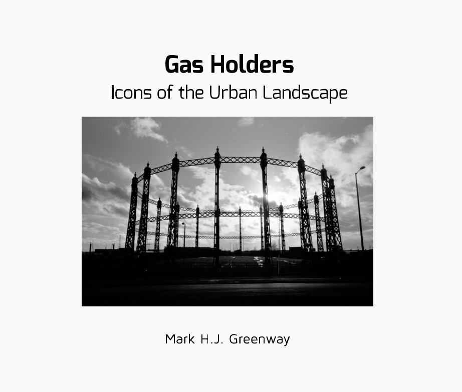 View Gas Holders by Mark Greenway