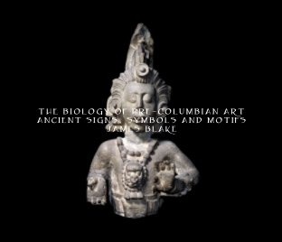 The Biology Of Pre-Columbian Art book cover