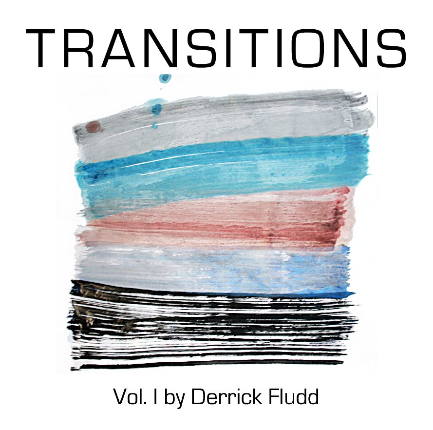 View Transitions Vol. I by Derrick Fludd
