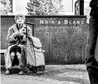 NOIR et BLANC - Mes plus belles photos book cover