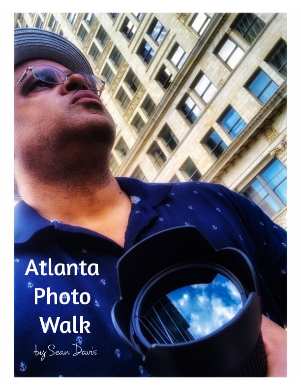 View Atlanta Photo Walk by Sean Davis by Sean Davis