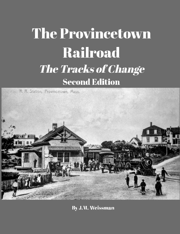 View The Provincetown Railroad by Jane M. Weissman