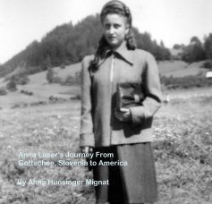 Anna Loser's Journey From Gottschee, Slovenia to America book cover