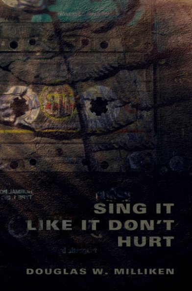 Sing It Like It Don't Hurt nach Douglas W. Milliken anzeigen