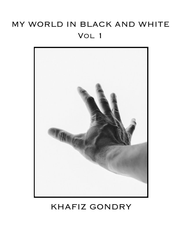 View My World In Black And White Vol 1 by Khafiz Gondry
